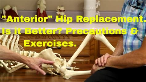 Anterior Hip Replacement Is Is Better Precautions And Exercises Youtube