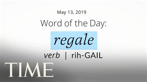 Word Of The Day Regale Merriam Webster Word Of The Day Time Youtube