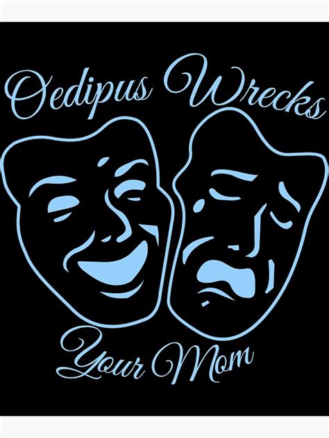 Oedipus Wrecks Your Mom Oedipus Rex Parody Poster By PejolynGifts Redbubble