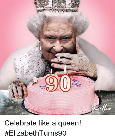 Queen elizabeth turned 89 on tuesday, but her official birthday won't take place until june. AINT Foax Celebrate Like a Queen! ElizabethTurns90 | Funny ...