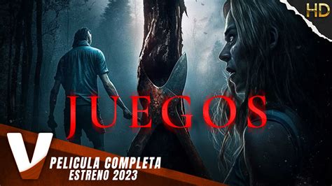 Juegos Estreno 2023 Pelicula De Suspenso En Espanol Latino