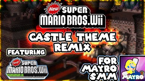 New Super Mario Bros Wii Castle Theme Feat Newersmbwii Remix