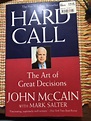 Hard Call : Great Decisions and the Extraordinary People Who Made Them ...