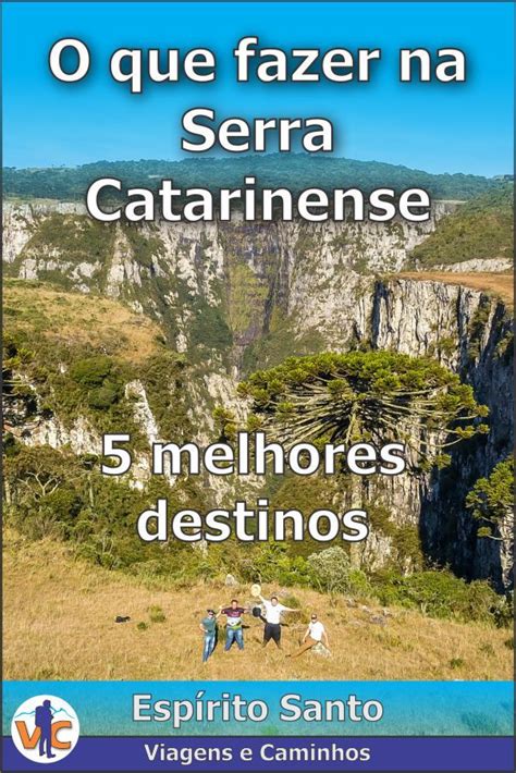 Cidades Da Serra Catarinense Os Melhores Destinos Viagens E