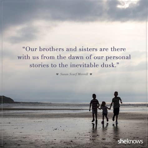 20 Sweet Quotes About Siblings And Their Lifelong Bond Sheknows