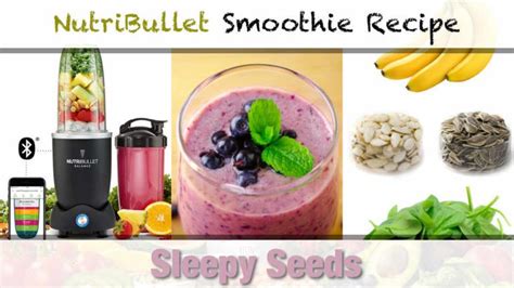 Nutribullet Sleepy Seeds Smoothie Recipe Recipe In 2020 Nutribullet