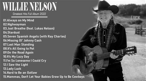 Best Songs Of Willie Nelson Willie Nelsons Greatest Hits Full Album