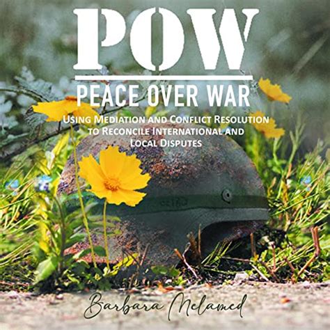 Pow Peace Over War Using Mediation And Conflict Resolution To