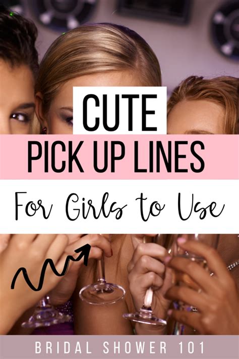 75 Cute Pick Up Lines For Girls To Use On Their Crush Bridal Shower 101