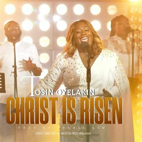 New Music By Tosin Oyelakin Tagged Christ Is Risen