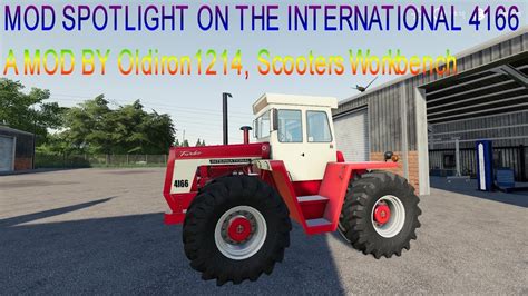 Farming Simulator 19 Mod Spotlight International 4166 By Oldiron1214