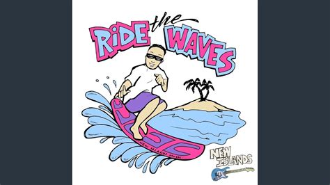 Ride The Waves Youtube