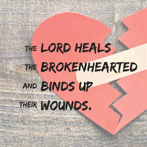The Lord Heals The Brokenhearted And Binds Up Their Wounds Psalm
