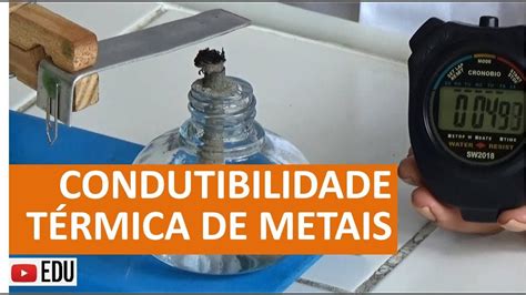 Experimentos de Química Condutibilidade Térmica de Metais YouTube