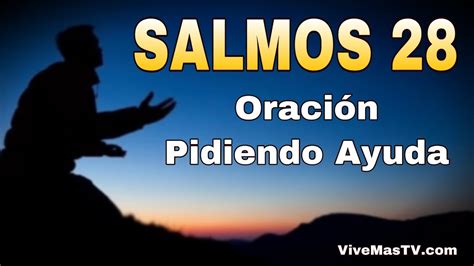 Salmos 28 Poderosa Oracion Pidiendo Ayuda Y Socorro A Dios Youtube