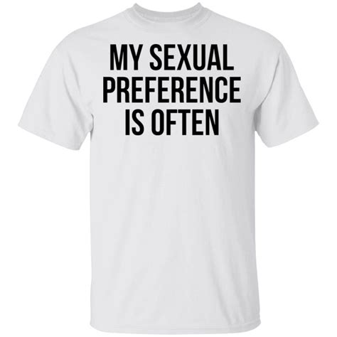 My Sexual Preference Is Often Shirt