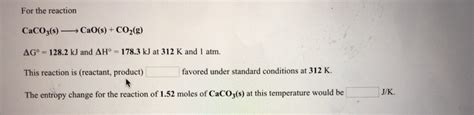 Caco3 Cao Co2 Type Of Reaction - Solved: For The Reaction CaCO3(s)CaO(s)+CO2(g) AG 128.2 KJ... | Chegg.com