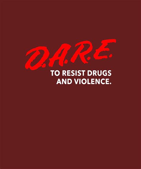 Dare To Resist Drugs Violence Brand New Multiple Sizes And Colors