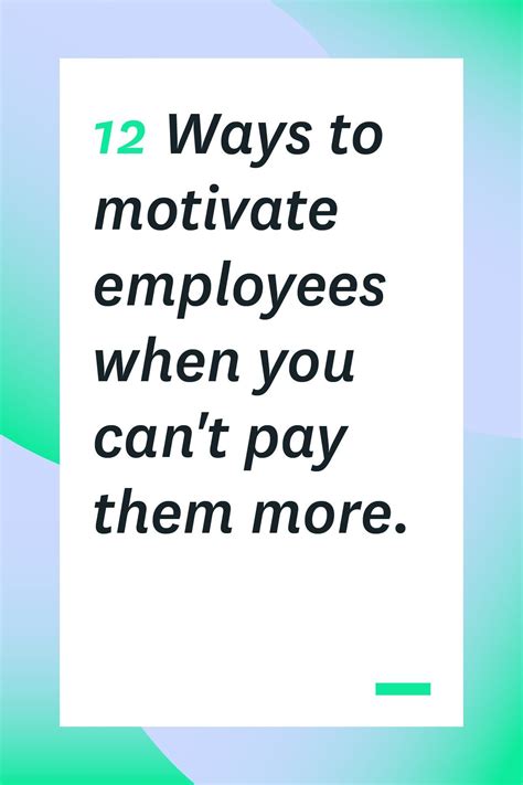 If You Want To Motivate Your Employees But Can’t Afford To Pay Them More Try These Cost