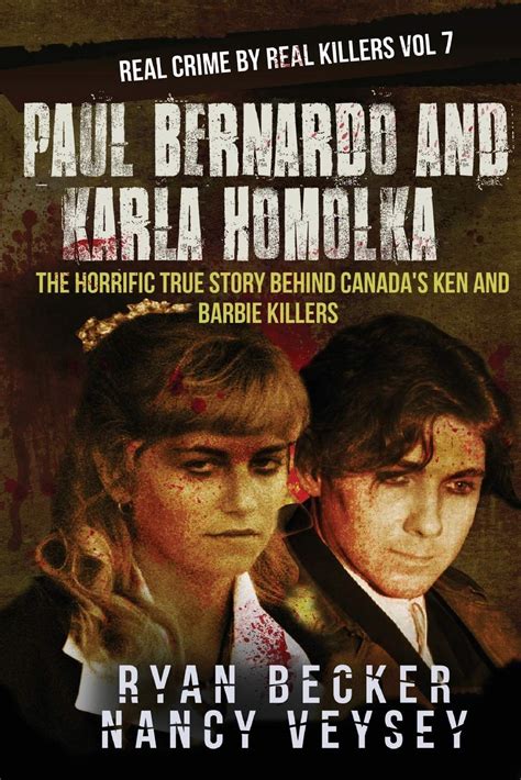 Buy Paul Bernardo And Karla Lka The Horrific True Story Behind Canada