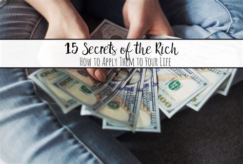 15 Secrets Of The Rich How To Apply Them To Your Life