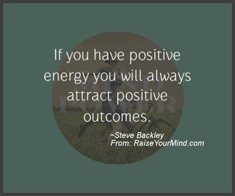 Motivational And Inspirational Quotes If You Have Positive Energy You