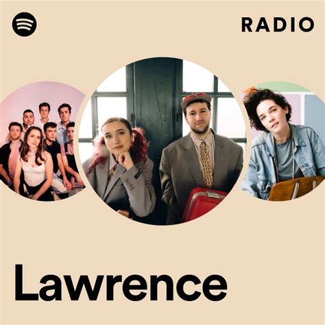 Lawrence Radio Playlist By Spotify Spotify