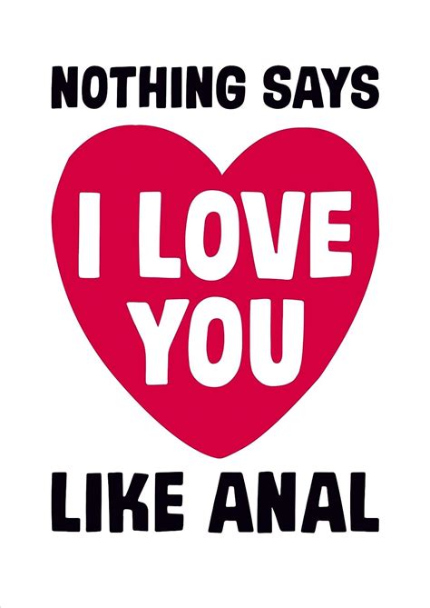Nothing Says I Love You Like Anal Rude Valentines Card Uk Office Products
