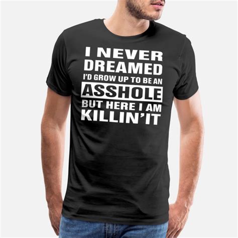 Shop Asshole T Shirts Online Spreadshirt