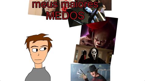 MEUS MAIORES MEDOS YouTube