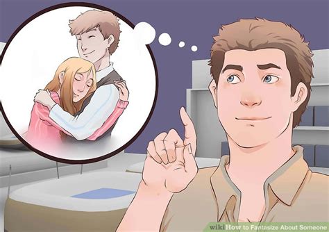 How To Fantasize About Someone 10 Steps With Pictures WikiHow