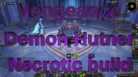 WoW Vengeance Demon Hunter Build PVE Necrotic Week Shadowlands