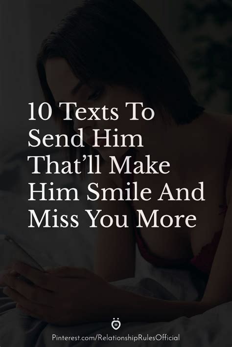 10 Texts To Send Him Thatll Make Him Smile And Miss You More In 2020