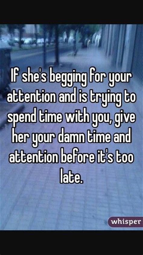 give her your time and attention before its too late gudu attention
