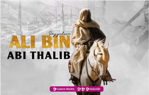 Biografi Sahabat Ali Bin Abi Thalib Ra Profil Ulama Laduni Id
