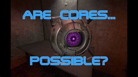 Sfm Portal2 Cores Are They Possible Youtube