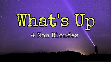 Whats Up 4 Non Blondes Lyrics YouTube