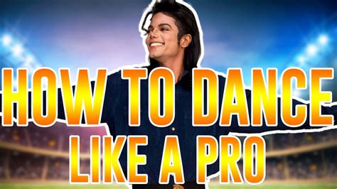 How To Dance Like A Pro Just Like Mj Youtube