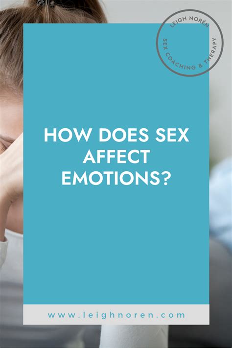 how does sex affect emotions leigh norén
