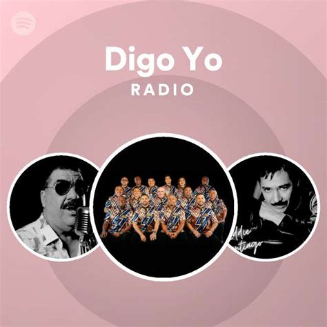 Digo Yo Radio Playlist By Spotify Spotify