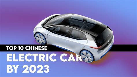 Best Electric Cars 2023 China Cars News