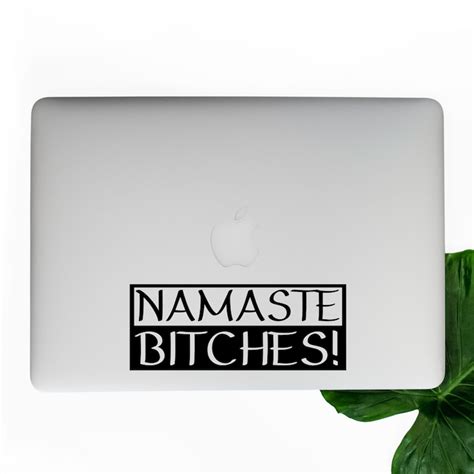 Namaste Bitches Car Laptop Iphone Vinyl Decal Sticker Etsy