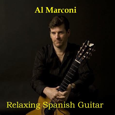 Al Marconi Relaxing Spanish Guitar Music
