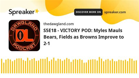 S5e18 Victory Pod Myles Mauls Bears Fields As Browns Improve To 2 1