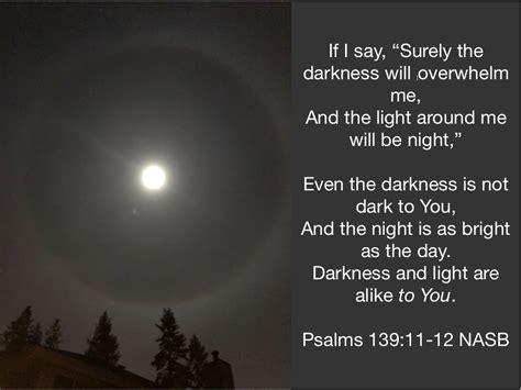 Psalms 13911 12 Now Matter How Dark Your Situation May Seem When