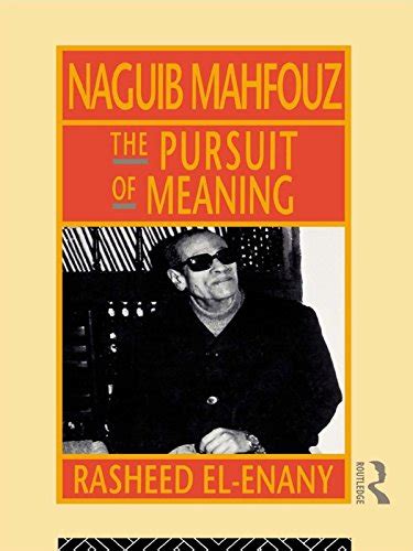 Naguib Mahfouz The Pursuit Of Meaning Arabic Thought And Culture