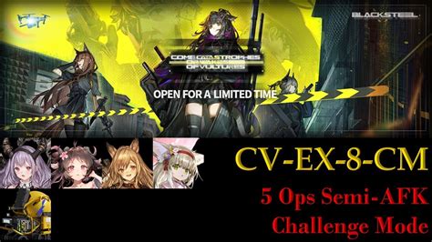 Cv Ex Cm Challenge Mode Ops Semi Afk Come Catastrophes Or Wakes Of Vultures Arknights