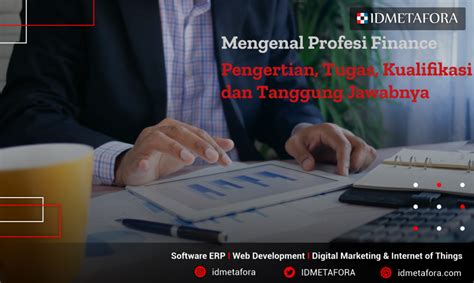 Mengenal Profesi Finance Pengertian Tugas Kualifikasi Dan Tanggung