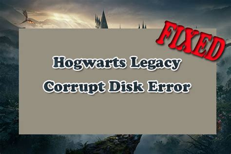 7 Fixes How To Fix The Hogwarts Legacy Corrupt Disk Error