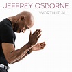 Album Worth It All de Jeffrey Osborne | Qobuz : téléchargez et streamez ...